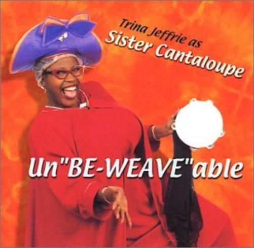 Sister Cantaloupe-Un``Be-Weave``Able