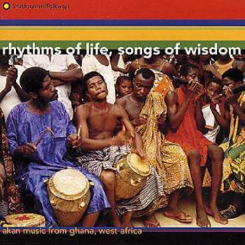 Rhythms Of Life, Songs Of Wisdom: akan music from ghana, west africa