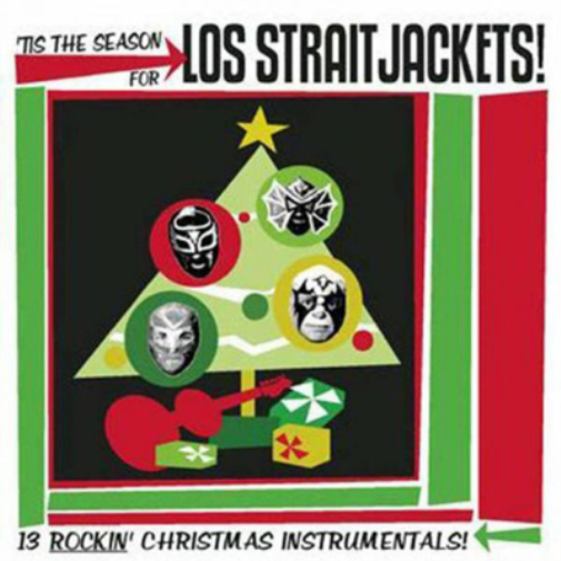 'Tis the Season for Los Straitjackets!: 13 Rockin' Christmas Instrumentals