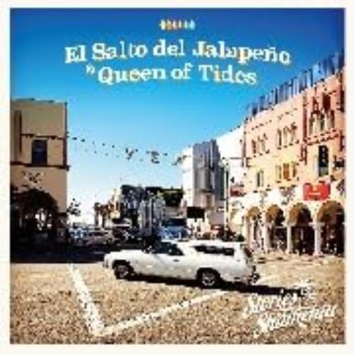 El Salto Del Jalapeno/Queen Of Tides