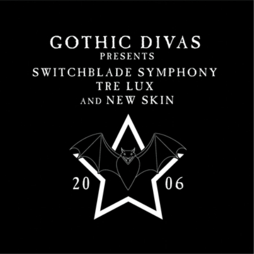 Gothic Divas Presents Switchblade Symphony, Tre Lux & New Skin