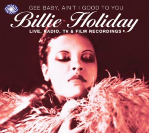 Gee Baby, Ain't I Good to You: Live, Radio, TV & Film Recordings