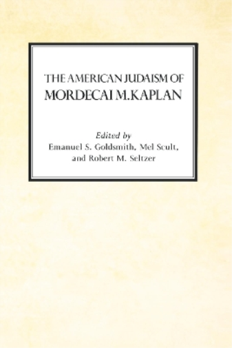 The American Judaism of Mordecai M. Kaplan
