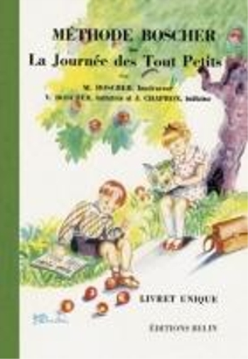 Methode Boscher ou La journee des tout petits/Livret unique/2008