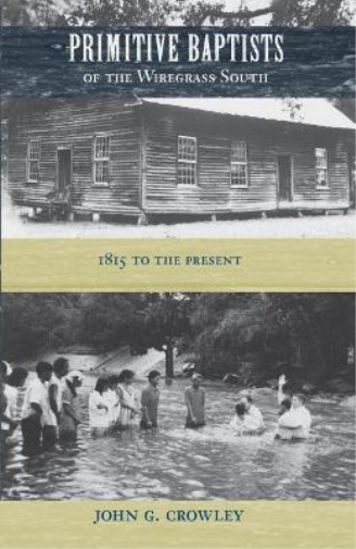 Primitive Baptists of the Wiregrass South