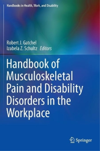 Handbook of Musculoskeletal Pain and Disability Disorders in the Workplace
