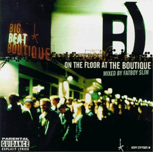 On the Floor at the Big Beat Boutique (mixed by Fatboy Slim