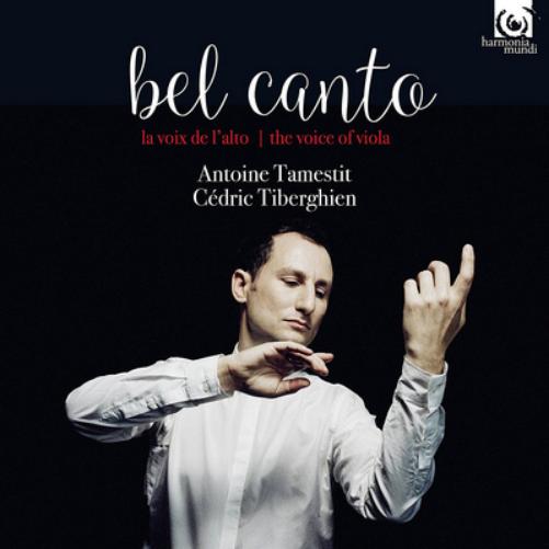Antoine Tamestit/Cédric Tiberghien: Bel Canto: The Voice of Viola
