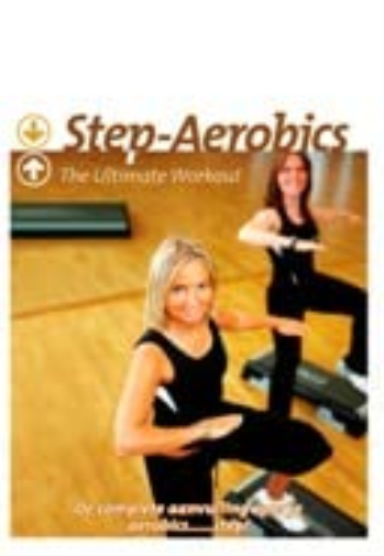 Step aerobics - The ultimate workout