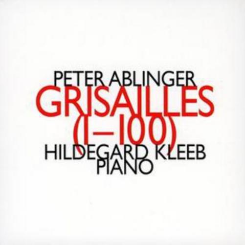 Peter Ablinger: Grisailles