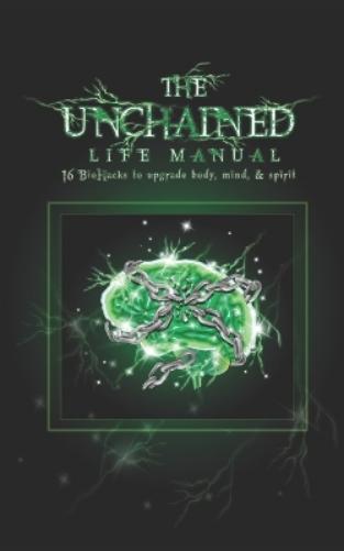 The Unchained Life Manual