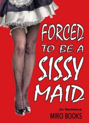 Forced to be a Sissy Maid