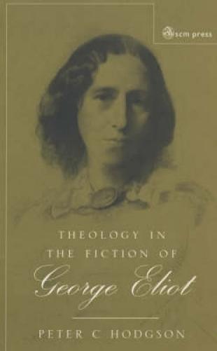 Theology in the Fiction of George Eliot