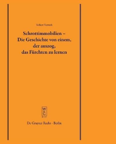 Schrottimmobilien - Die Geschichte von einem, der auszog, das Fürchten zu lernen: Vortrag, Gehalten VOR Der Juristischen Gesellschaft Zu Berlin Am 16. ... der Juristischen Gesellschaft Zu Berlin