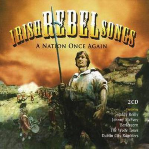 Irish Rebel Songs: A Nation Once Again