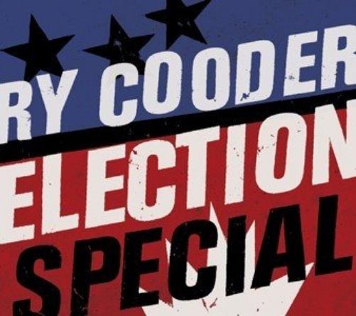 COODER, RY - ELECTION SPECIAL