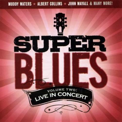 Super Blues Vol.2: Live In Concert