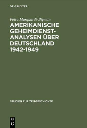 Amerikanische Geheimdienstanalysen über Deutschland 1942–1949 (Studien zur Zeitgeschichte, 45) (German Edition