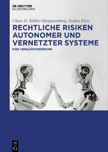 Rechtliche Risiken autonomer und vernetzter Systeme: Eine Herausforderung (German Edition