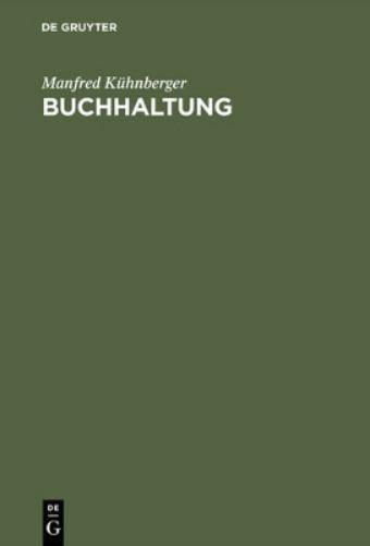 Buchhaltung: Von der Buchführung zum Jahresabschluß (German Edition