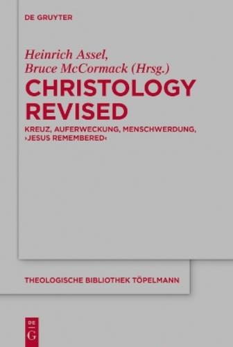 Christology Revised: Kreuz, Auferweckung, Menschwerdung, 'Jesus Remembered': 209 (Theologische Bibliothek Töpelmann
