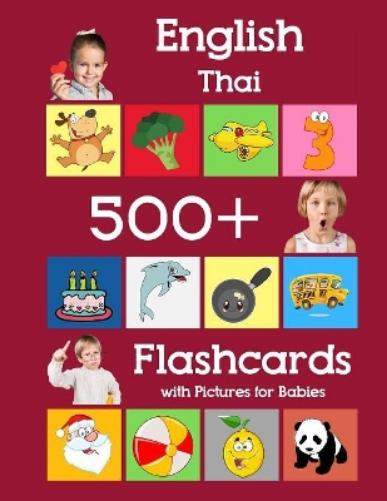 English Thai 500 Flashcards with Pictures for Babies: Learning homeschool frequency words flash cards for child toddlers preschool kindergarten and kids: 9 (Learning flash cards for toddlers