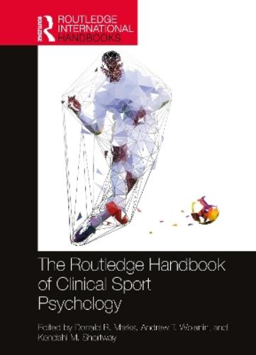 The Routledge Handbook of Clinical Sport Psychology