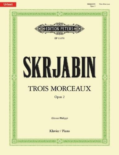 3 Morceaux Op. 2 for Piano: Urtext (Edition Peters)
