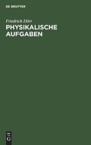 Physikalische Aufgaben: Mit Fragen zur Prüfungsvorbereitung (German Edition