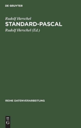 Standard-Pascal: Systematische Darstellung für den Anwender nach DIN 66256 (Reihe Datenverarbeitung) (German Edition