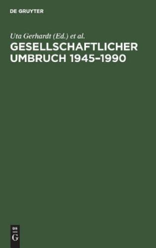 Gesellschaftlicher Umbruch 1945–1990: Re-Demokratisierung und Lebensverhältnisse (German Edition