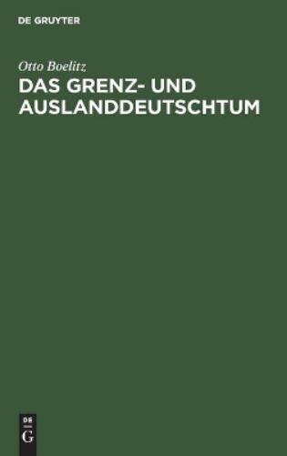 Das Grenz- und Auslanddeutschtum: Seine Geschichte und seine Bedeutung (German Edition