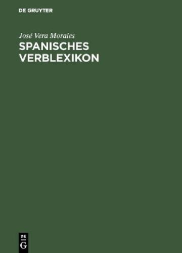 Spanisches Verblexikon: Mit Formenableitungen und Konjugationstabellen (German Edition