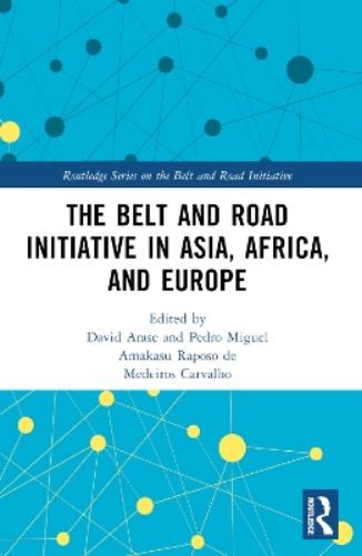 The Belt and Road Initiative in Asia, Africa, and Europe