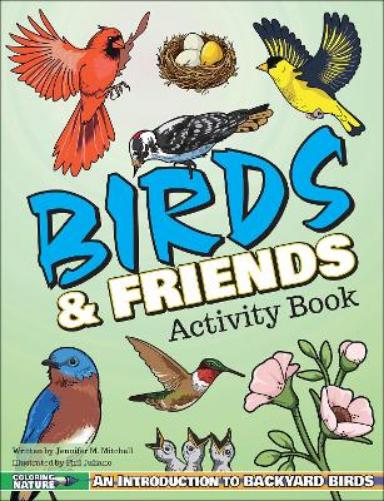 Birds & Friends Activity Book: An Introduction to Backyard Birds for Kids (Coloring Nature
