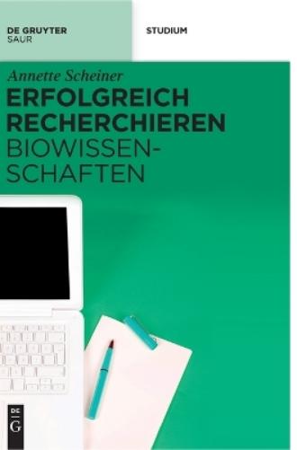 Erfolgreich recherchieren - Biowissenschaften