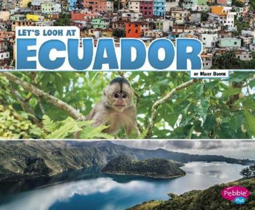 Lets Look at Countries Lets Look at Ecuador