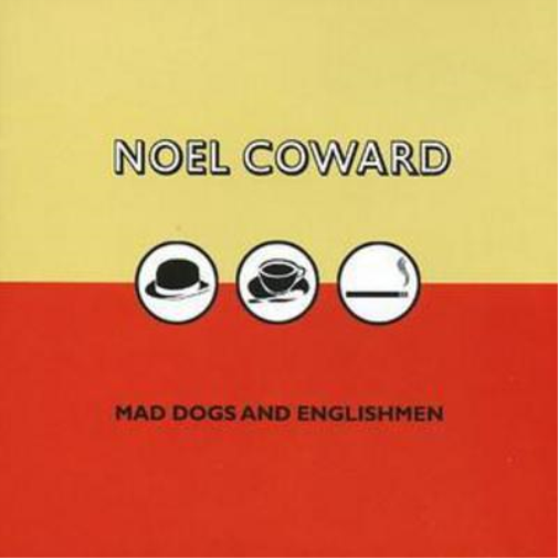 Mad Dogs and Englishmen