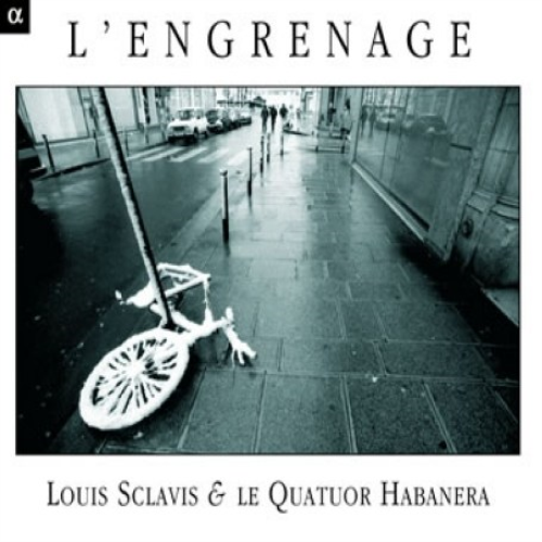 L'engrenage (Sclavis, Quatuor Habanera)