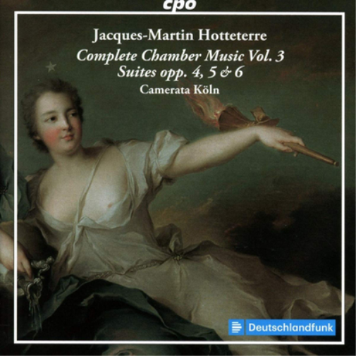 Jacques-Martin Hotteterre: Complete Chamber Music: Suites Opp. 4, 5 & 6 - Volume 3