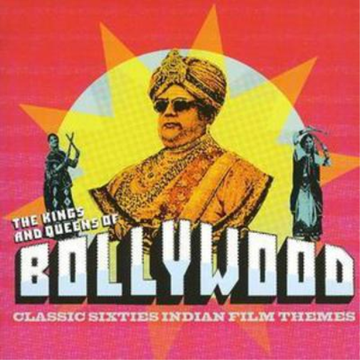 The Kings And Queens Of Bollywood: CLASSIC SIXTIES INDIAN FILM THEMES