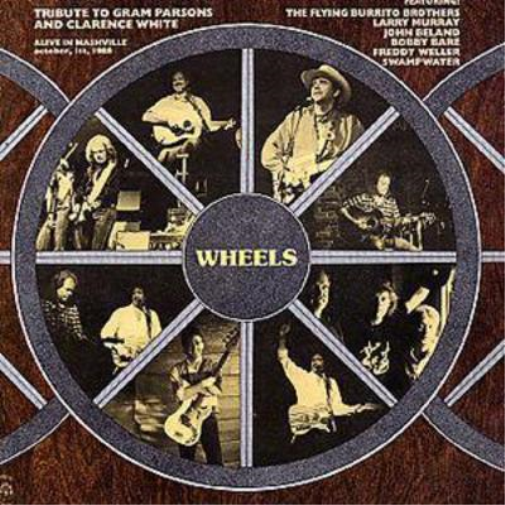 Wheels: Tribute to Gram Parsons and Clarence White