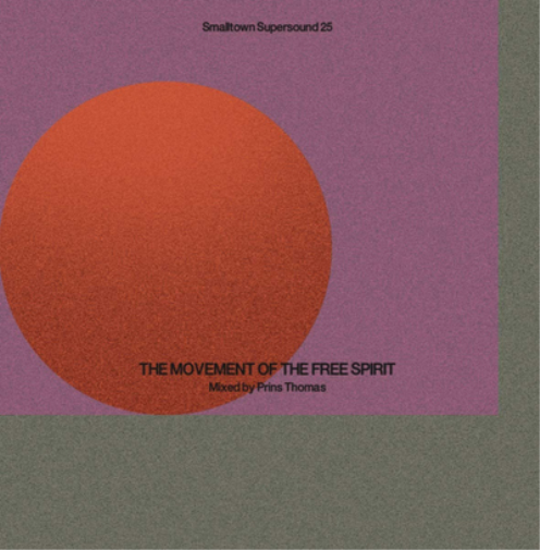 Smalltown Supersound 25: The Movement of the Free Spirit
