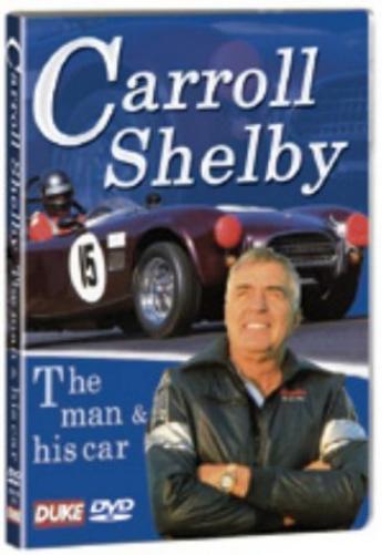 Carroll Shelby: The Man And His Cars