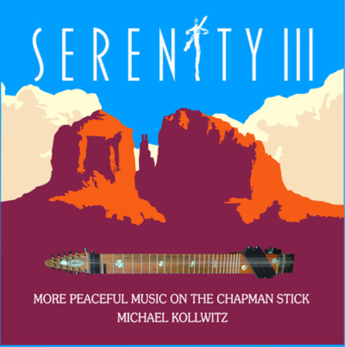 Serenity III: More Peaceful Music On the Chapman Stick