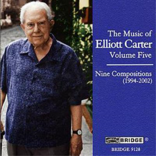 Music of Elliott Carter, The - Volume 5 - Nine Compositions