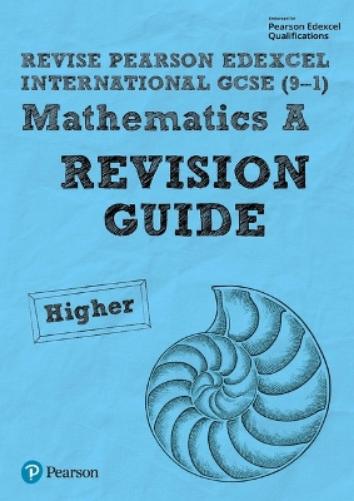 Pearson Edexcel International GCSE Maths A (Higher) Revision Guide incl. online revision - for 2026, 2027 exams