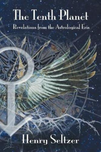 The Tenth Planet: Revelations from the Astrological Eris