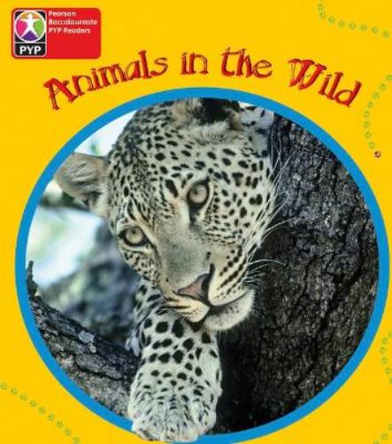PYP L1 Animals in the Wild single (Pearson Baccalaureate PrimaryYears Programme