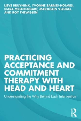 Practicing Acceptance and Commitment Therapy with Head and Heart